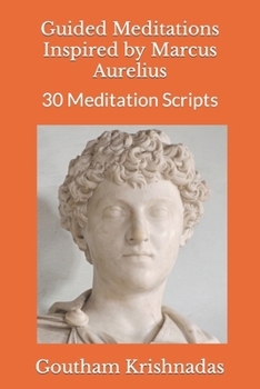 Paperback Guided Meditations Inspired by Marcus Aurelius: 30 Meditation Scripts Book