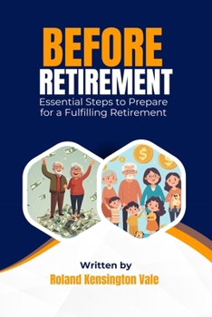 Paperback Before Retirement: Essential Steps To Prepare For A Fulfilling Retirement Book