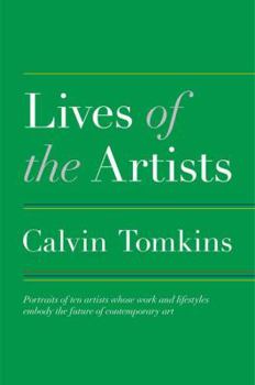 Paperback Lives of the Artists: Portraits of Ten Artists Whose Work and Lifestyles Embody the Future of Contemporary Art Book