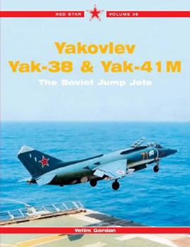 Paperback Yakovlev Yak-36, Yak-38 & Yak-41: The Soviet 'Jet Jumps' Book