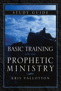Paperback Basic Training for the Prophetic Ministry Study Guide Book