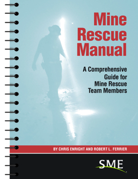 Spiral-bound Mine Rescue Manual: A Comprehensive Guide for Mine Rescue Team Members Book