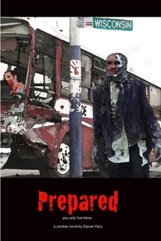Paperback Prepared, you only live twice: a zombie novel Book