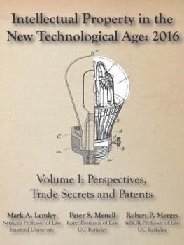 Paperback Intellectual Property in the New Technological Age: 2016: Vol. I Perspectives, Trade Secrets and Patents Book