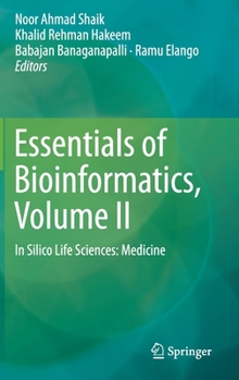 Hardcover Essentials of Bioinformatics, Volume II: In Silico Life Sciences: Medicine Book