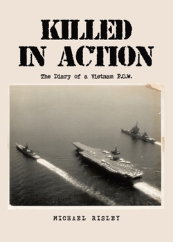 Paperback Killed In Action: The Diary of a Vietnam P.O.W. Book