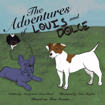 Paperback The Adventures of Louis and Dolce: Based on True Events ... Book