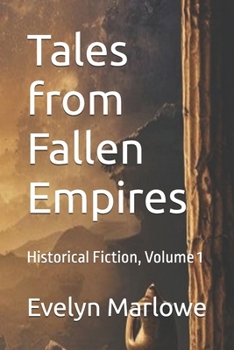 Paperback Tales from Fallen Empires: Historical Fiction, Volume 1 Book