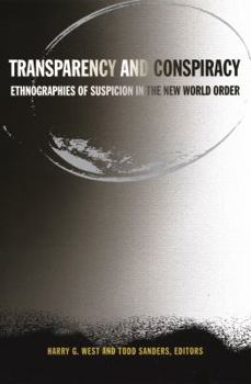 Paperback Transparency and Conspiracy: Ethnographies of Suspicion in the New World Order Book