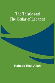 Paperback The Thistle and the Cedar of Lebanon Book