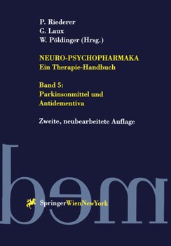 Neuro-Psychopharmaka - Ein Therapie-Handbuch: Band 5: Parkinsonmittel Und Antidementiva