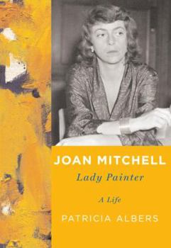 Hardcover Joan Mitchell: Lady Painter Book