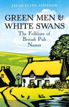 Paperback Green Men & White Swans: The Folklore of British Pub Names Book