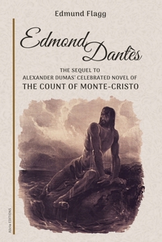 Paperback Edmond Dantès: The Sequel to Alexander Dumas' celebrated novel of The Count Of Monte-Cristo Book