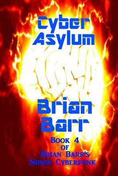 Cyber Asylum - Book #4 of the Nihon Cyberpunk