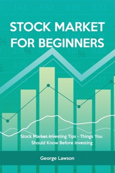 Paperback Stock Market for Beginners: Stock Market Investing Tips - Things You Should Know Before Investing Book