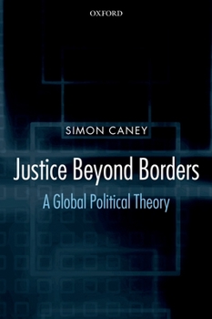 Hardcover Justice Beyond Borders: A Global Political Theory Book