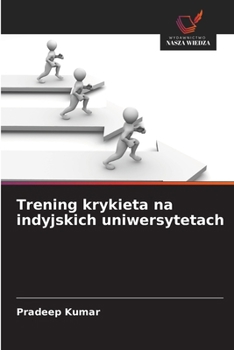 Trening krykieta na indyjskich uniwersytetach (Polish Edition)