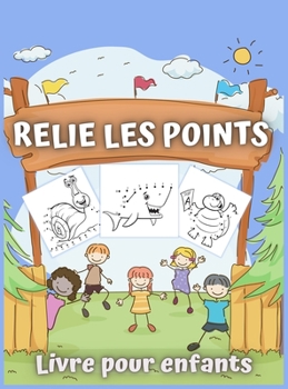 Hardcover Relie Les Points Livre Pour Enfants: 50 Puzzles ? Points Divertissants et ?ducatifs [French] Book