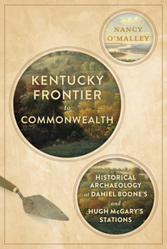 Paperback Kentucky Frontier to Commonwealth: Historical Archaeology at Daniel Boone's and Hugh McGary's Stations Book