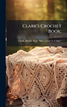 Hardcover Clark's Crochet Book; Book