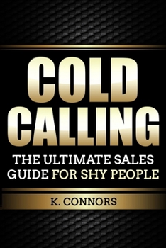 Paperback Cold Calling: The Ultimate Sales Guide for Shy People Book