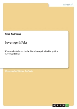 Paperback Leverage-Effekt: Wissenschaftstheoretische Einordnung des Fachbegriffes "Leverage-Effekt" [German] Book