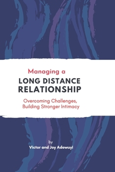 Paperback Managing a Long Distance Relationship: Overcoming Challenges, Building Stronger Intimacy Book