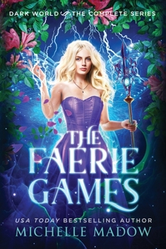 The Faerie Games: The Complete Series - Book  of the Dark World: The Faerie Games