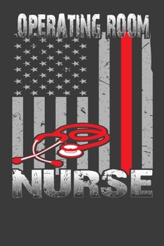 Operating  Room Nurse: Perfect Notebook For Nurse . Cute Cream Paper 6*9 Inch With 100 Pages Notebook For Writing Daily Routine, Journal and Hand Note