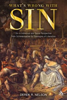 Paperback What's Wrong with Sin: Sin in Individual and Social Perspective from Schleiermacher to Theologies of Liberation Book