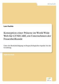 Konzeption Einer Prasenz Im World Wide Web Fur Gynecare, Ein Unternehmen Der Frauenheilkunde
