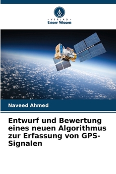 Paperback Entwurf und Bewertung eines neuen Algorithmus zur Erfassung von GPS-Signalen [German] Book