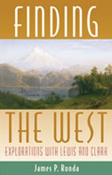 Finding the West: Explorations with Lewis and Clark (Histories of the American Frontier) - Book  of the Histories of the American Frontier