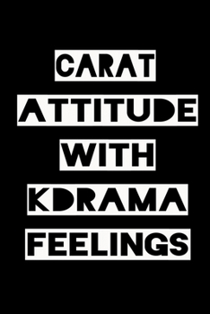 Paperback Carat Attitude with Kdrama Feelings: KPOP Fan Gratitude Journal Book 366 Pages 6" x 9" Notebook Book