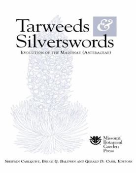 Hardcover Tarweeds & Silverswords: Evolution of the Madiinae (Asteraceae) Book