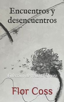 Paperback Encuentros y desencuentros: Colección de relatos breves [Spanish] Book