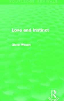 Hardcover Love and Instinct (Routledge Revivals) Book