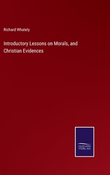 Hardcover Introductory Lessons on Morals, and Christian Evidences Book