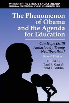 Paperback The Phenomenon of Obama and the Agenda for Education: Can Hope (Still) Audaciously Trump Neoliberalism? Book