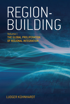 Hardcover Region-Building: Vol. I: The Global Proliferation of Regional Integration Book