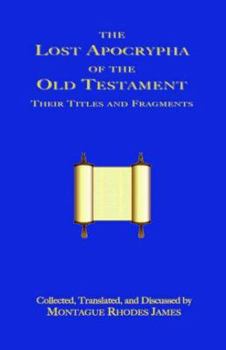 Paperback The Lost Apocrypha of the Old Testament Book