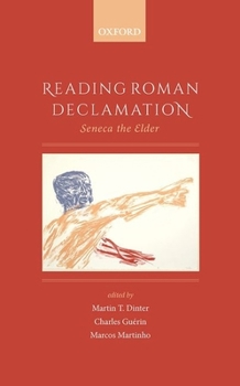 Hardcover Reading Roman Declamation: Seneca the Elder Book