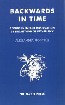 Paperback Backwards in Time: A Study in Infant Observation by the Method of Esther Bick Book