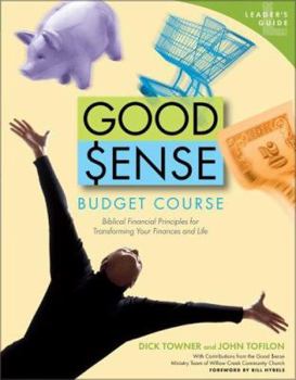 Paperback Good Sense Budget Course Leader's Guide: Biblical Financial Principles for Transforming Your Finances and Life Book