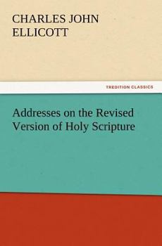Paperback Addresses on the Revised Version of Holy Scripture Book