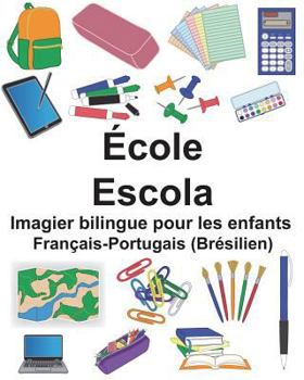 Paperback Français-Portugais (Brésilien) École/Escola Imagier bilingue pour les enfants [French] Book
