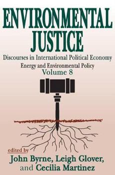 Paperback Environmental Justice: International Discourses in Political Economy Book