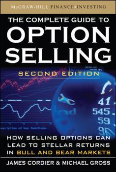 Hardcover The Complete Guide to Option Selling: How Selling Options Can Lead to Stellar Returns in Bull and Bear Markets Book