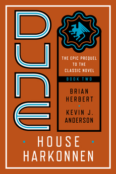 Dune: House Harkonnen - Book #2 of the Prelude to Dune